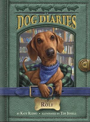 Dog Diaries #10: Rolf by Kate Klimo, Tim Jessell