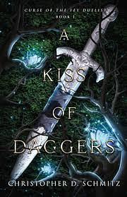 A Kiss of Daggers by Christopher D. Schmitz