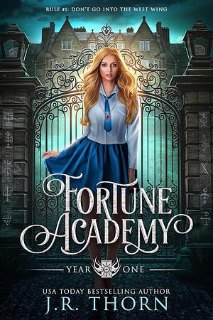 Fortune Academy: Year One by J.R. Thorn