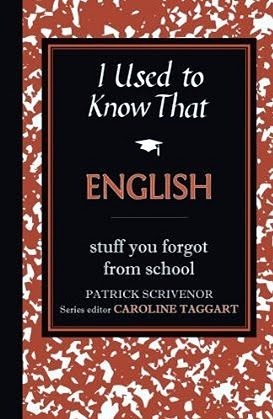 I Used to Know That: English by Patrick Scrivenor, Caroline Taggart