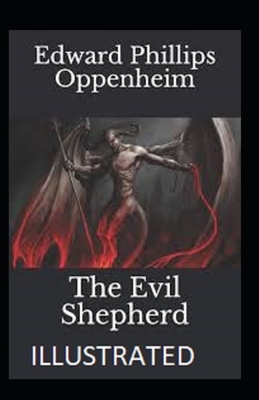 The Evil Shepherd Illustrated by Edward Phillips Oppenheim