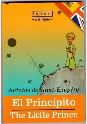 El principito - The Little Prince by Antoine de Saint-Exupéry