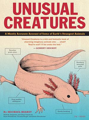 Unusual Creatures: A Mostly Accurate Account of Some of Earth's Strangest Animals by Jelmer Noordeman, Michael Hearst