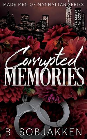 Corrupted Memories by B. Sobjakken