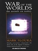 War of the Worlds: Cyberspace and the High-tech Assault on Reality by Mark Slouka