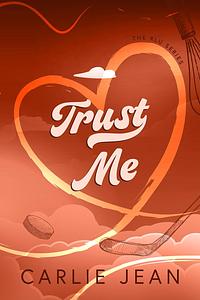 Trust Me by Carlie Jean