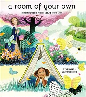 A Room of Your Own: A Story Inspired by Virginia Woolf's Famous Essay by Beth Kephart