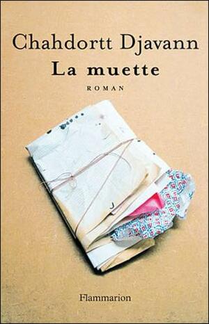 La Muette by Chahdortt Djavann