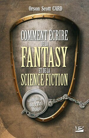 Comment écrire de la Fantasy et de la Science-Fiction by Orson Scott Card