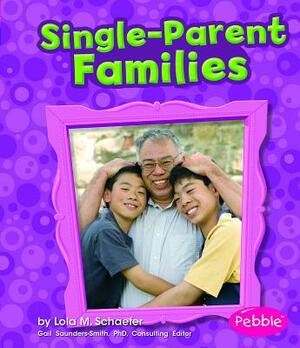 Single-Parent Families by Sarah L. Schuette