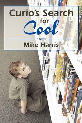 Curio's Search for Cool by Mike Harris