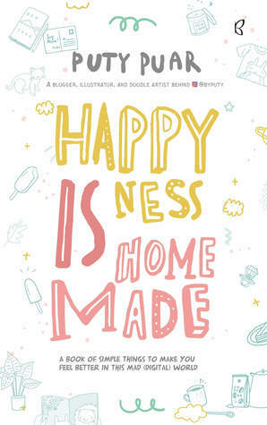 Happiness is Homemade by Puty Puar