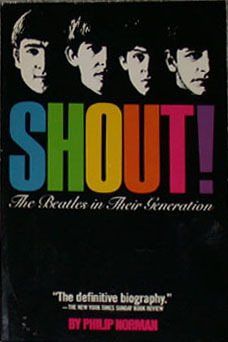 Shout! The Beatles in Their Generation by Philip Norman