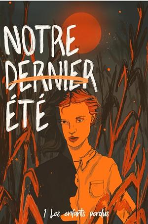 Notre dernier été  by Emilie Hemery