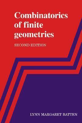 Combinatorics of Finite Geometries by Lynn Margaret Batten
