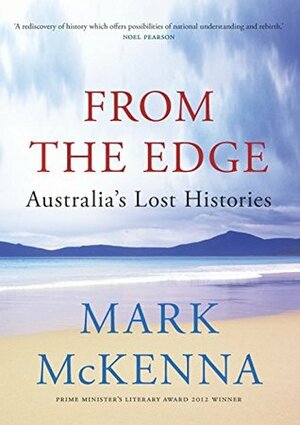 From the Edge: Australia's Lost Histories by Mark McKenna