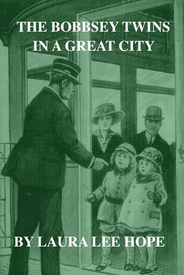 The Bobbsey Twins in a Great City by Laura Lee Hope