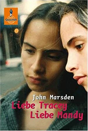 Liebe Tracey, liebe Mandy by John Marsden
