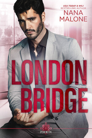 London Bridge by Nana Malone