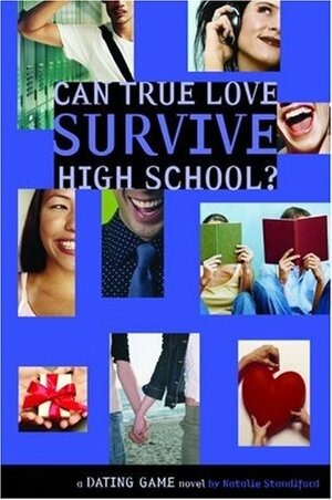 Can True Love Survive High School? by Natalie Standiford