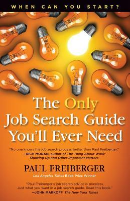 When Can You Start? the Only Job Search Guide You'll Ever Need by Paul Freiberger