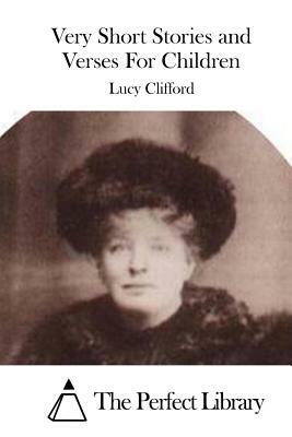 Very Short Stories and Verses For Children by Lucy Lane Clifford