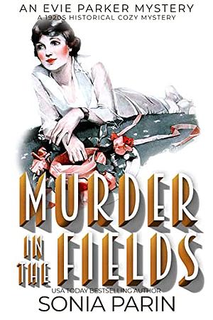 Murder in the Fields by Sonia Parin