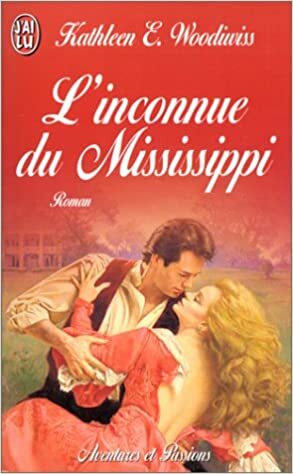 L'inconnue du Mississippi by Kathleen E. Woodiwiss