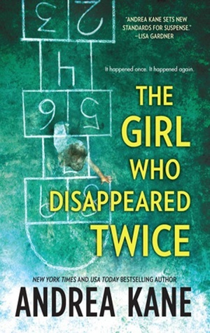 The Girl Who Disappeared Twice by Andrea Kane