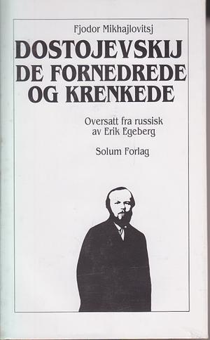 De fornedrede og krenkede by Fyodor Dostoevsky