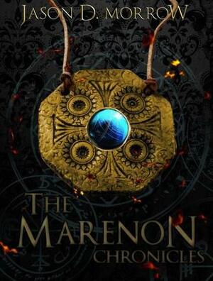 The Marenon Chronicles Collection by Jason D. Morrow