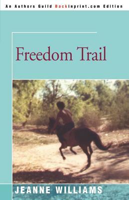 Freedom Trail by Jeanne Williams