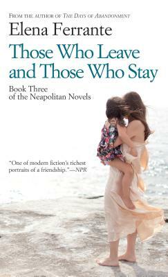Those Who Leave and Those Who Stay by Elena Ferrante