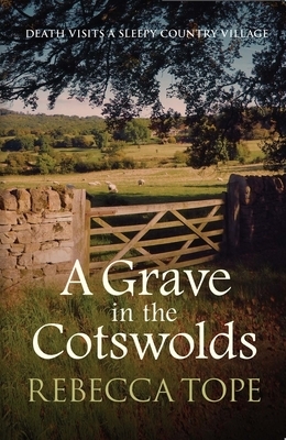 A Grave in the Cotswolds by Rebecca Tope