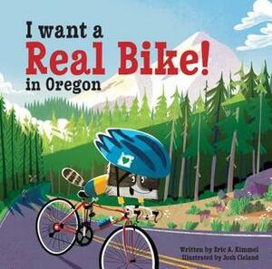 I Want a Real Bike in Oregon by Eric A. Kimmel