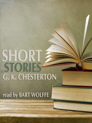 Short Stories by G.K. Chesterton by G.K. Chesterton