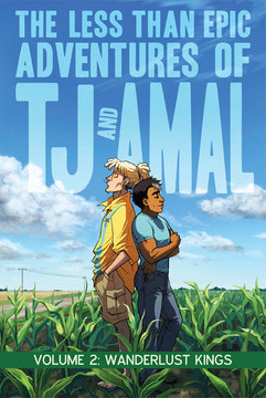 The Less Than Epic Adventures of TJ and Amal, Vol. 2: Wanderlust Kings by E.K. Weaver