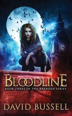 Bloodline: An Uncanny Kingdom Urban Fantasy by David Bussell, M. V. Stott