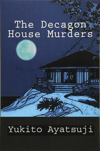 The Decagon House Murders by Yukito Ayatsuji