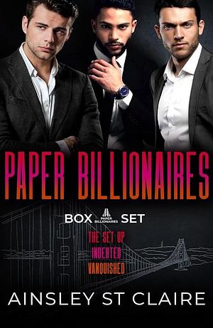 Paper Billionaires: The Set Up, Indebted, Vanquished Box Set by Ainsley St Claire