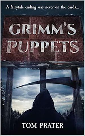 Grimm's Puppets by Tom Prater