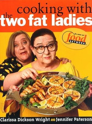 Cooking with the Two Fat Ladies by Jennifer Paterson, Clarissa Dickson Wright