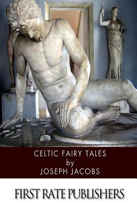 Celtic Fairy Tales by Joseph Jacobs