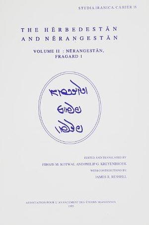 The Hērbedestān and Nērangestān: Nērangestān, Fragard 1 by Philip G. Kreyenbroek, James R. Russell, Firoze M. P. Kotwal