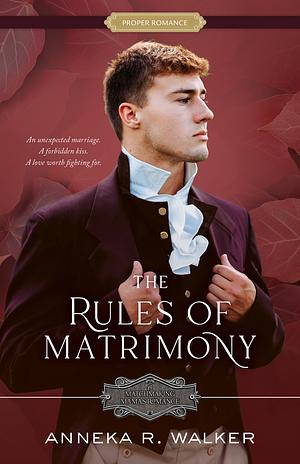 The Rules of Matrimony: Volume 4 by Anneka R Walker