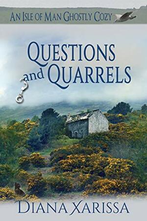 Questions and Quarrels by Diana Xarissa