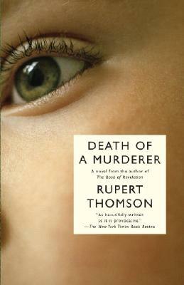 Death of a Murderer by Rupert Thomson