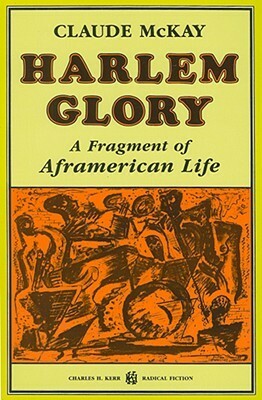 Harlem Glory: A Fragment of Aframerican Life by Claude McKay