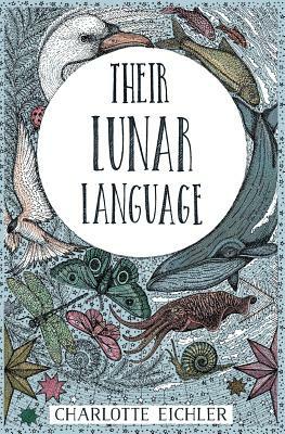 Their Lunar Language by Charlotte Eichler