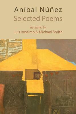 Selected Poems by Anibal Nunez